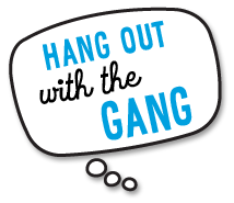 Hang out with the gang