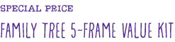 Special Price Family Tree 5-Frame Value Kit