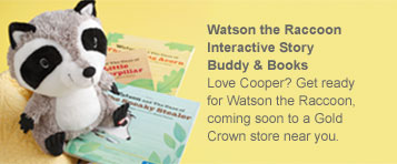 Watson the Raccoon Interactive Story Buddy & Books Love Cooper? Get ready for Watson the Raccoon, coming soon to a Gold Crown store near you.