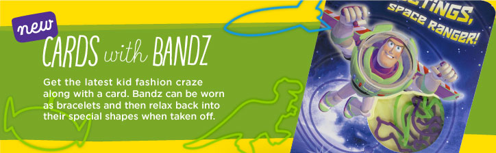 NEW Cards With Bandz Get the latest kid fashion craze along with a card. Bandz can be worn as bracelets and then relax back into their special shapes when taken off. 
