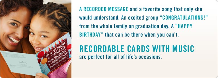 Recordable Cards With Music are prefect for all of life's occasions.